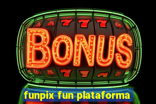 funpix fun plataforma